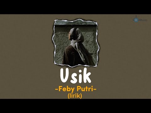 USIK - FEBY PUTRI (Lirik)