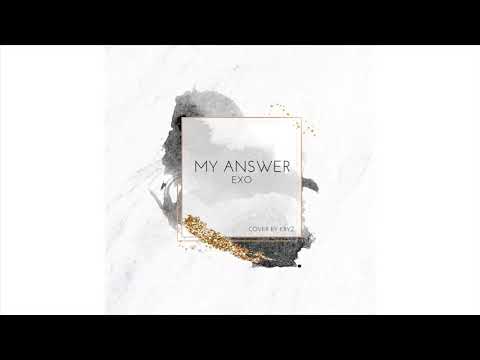 EXO - My Answer (cover by kryz)