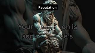 Your Character - Your Reputation #CharacterFirst #StoicVirtue #InnerStrength