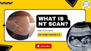 What is NT Scan? | Dr. Sunil Kumar G S | First Trimester Scan | add-on Scans & Labs | Sarjapur Road