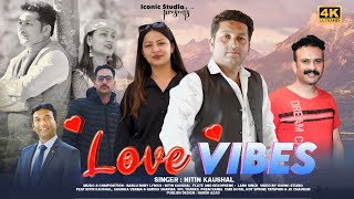 Love Vibes New Himachali song 2025 | Nitin Kaushal  | Bablu Bobby