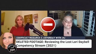 DELETED FOOTAGE: Reviewing the Lost Lori Daybell Competency Stream (2021) w/@Everydaywithj4j
