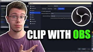 How to Clip with OBS Studio in 2025 (Replay Buffer Tutorial)