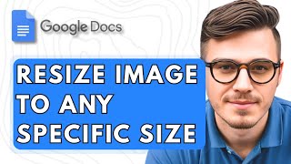 How To Resize Image To Any Specific Size In Google Docs [2025 Guide]