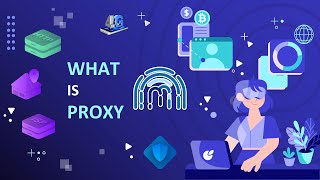 What is Proxy? Types and Differences