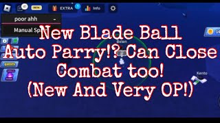 New Blade Ball Script Auto Parry Can Close Combat!? (New And SO OP!!!)