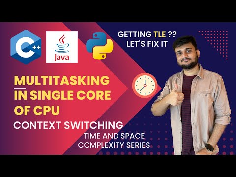 How multi tasking is handled in a single CPU core  | Effects Of Input on Complexity |