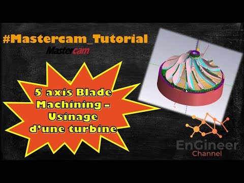 5 axis Turbine blade machining / usinage d'une turbine 5 axes #Mastercam_Tutorial
