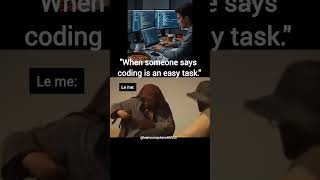 When someone says coding is an easy task #shorts#memes @LearnComputerWithRCS