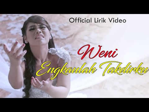 Weni - engkaulah takdirku (lirik)