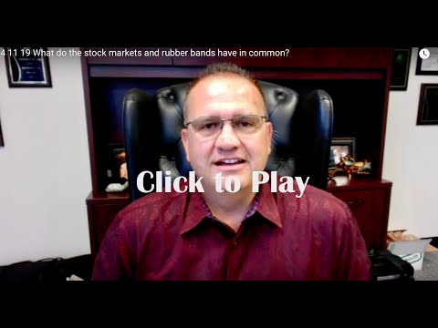 4 11 19 What do the stock markets and rubber bands have in common?