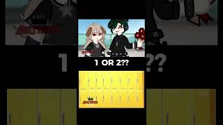 1 OR 2?? I love you soo.. #1 #gacha #gachaedit #gcmm #gachapov#shorts