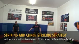 Striking and Clinch Striking Strategy with Anderson Hutchinson and Chris Aboy