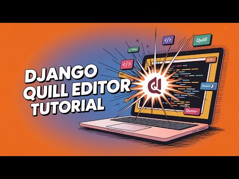Django Quill Editor Tutorial: Adding Rich Text Editing to Your Project