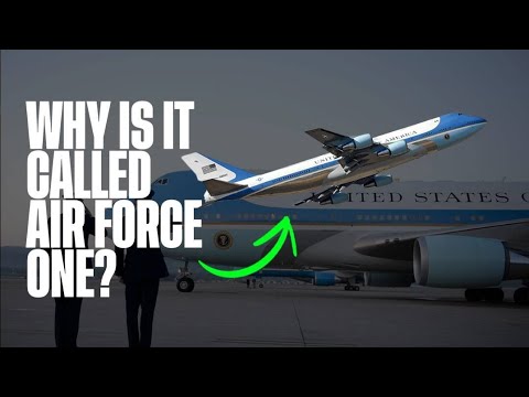 Why America's Presidential Jet is called Air Force One