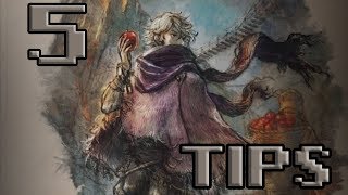 5 Tips and Things You Should Know for Octopath Traveler!
