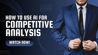 AI in Competitive Analysis: Revolutionize Your Business Strategy