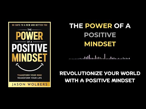 THE POWER OF A POSITIVE MINDSET BY JASON WOLBERS AUDIOBOOK | BOOK SUMMARY IN ENGLISH