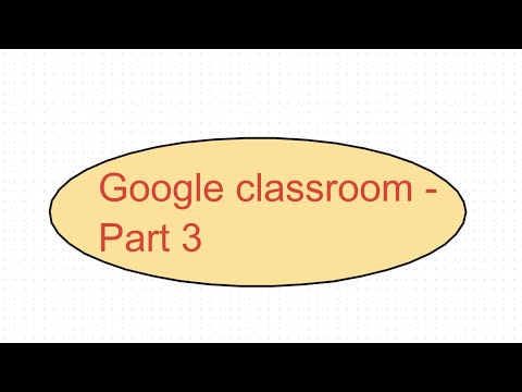 Google Classroom Part 3
