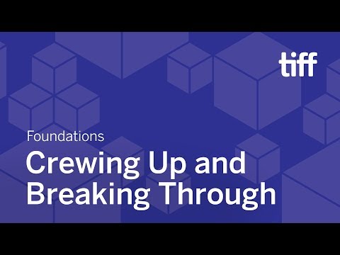 Crewing Up and Breaking Through | FOUNDATIONS | TIFF 2018
