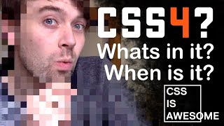 when is css4 released? | CSS is awesome
