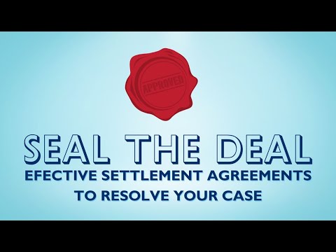 Seal the Deal: Effective Settlement Agreements to Resolve Your Case