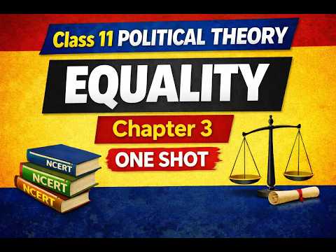 Class 11 Political Theory Ch. 3 Equality | One Shot Full Chapter | NCERT
