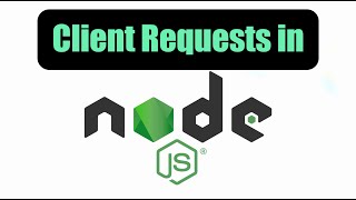 Client Requests in Node.JS