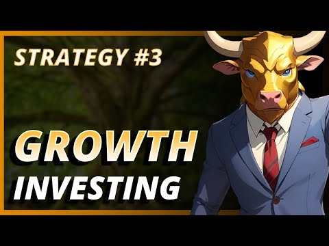 The Strategy for EXPLOSIVE Returns: Meet Growth Investing