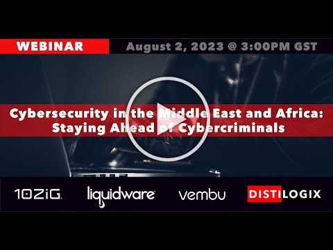 Webinar - Cybersecurity in the Middle East and Africa: Staying Ahead of Cybercriminals (Aug 2, 2023)