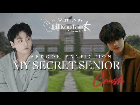 My Secret Senior Crush | Taekook Fanfiction | Oneshot | Top Kook | @LilKooTae 