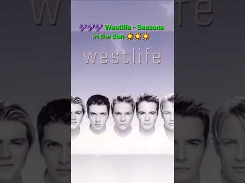 🎶🎶🎶 Westlife - Seasons in the Sun ☀️☀️☀️ #shorts