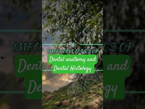 Important topics in Dental Anatomy & Histology#bds1styear #doctor#shorts#shortvideo#exam#question