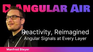Reactivity, Reimagined: Angular Signals at Every Layer