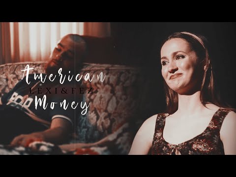 Lexi & Fez || American Money [Euphoria] (+S2)