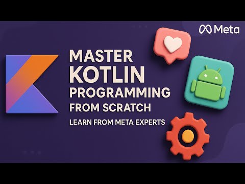 🚀 Master Kotlin Programming from Scratch – Learn from Meta Experts!