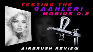 Testing the Gaahleri Mobius 0.2 Airbrush