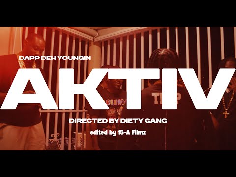 Dapp Deh Youngin - AKTIV (Official Video)