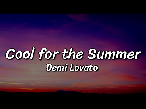 Demi Lovato - Cool for the Summer (Lyrics)