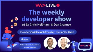The weekly developer show: From JavaScript to WebAssembly, High-Performance Charting and More