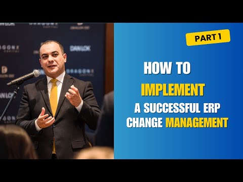 PART 1 - How to Implement a Successful ERP Change Management