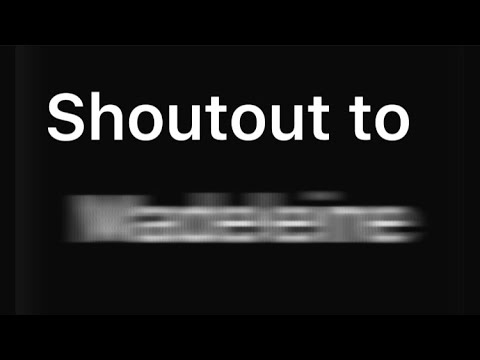 Watch this vid if u want a shoutout