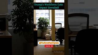 News Update : Trump's Workforce Cuts: Impact Unveiled! #breakingnews #shortnews #newsupdate #fyp