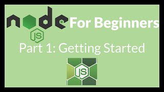 Node.js For Beginners: Part 1 (Getting Started)