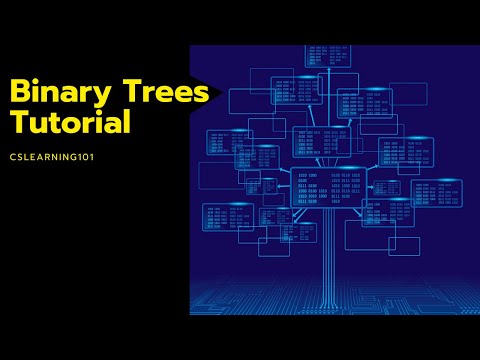 Binary Trees Tutorial