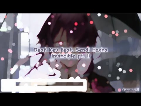 Nightcore - Invincible pt. II (Deaf Kev feat. Sendi Hoxha)