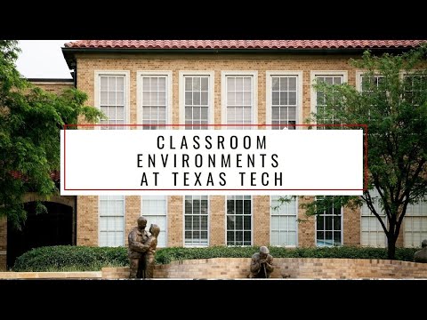 Classroom Environments at Texas Tech