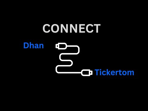 Connect Dhan to Tickertom