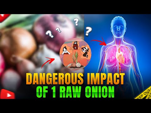 The Dangerous Impact of One Raw Onion