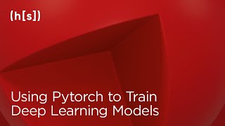 Effectively Training Deep Learning Models with PyTorch | Hyperscience
